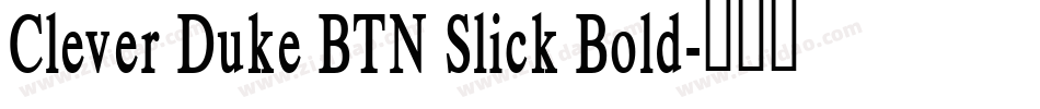Clever Duke BTN Slick Bold字体转换